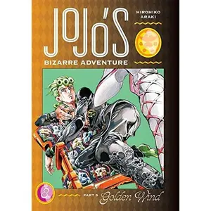 Jojo's Bizarre Adventure: Part 5--Golden Wind, Vol. 8 -- Hirohiko Araki - Hardcover