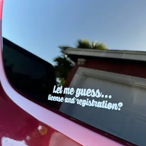 Let Me Guess License And Registration Window Vinyl Decal Sticker Vehicle Exterior Decoration