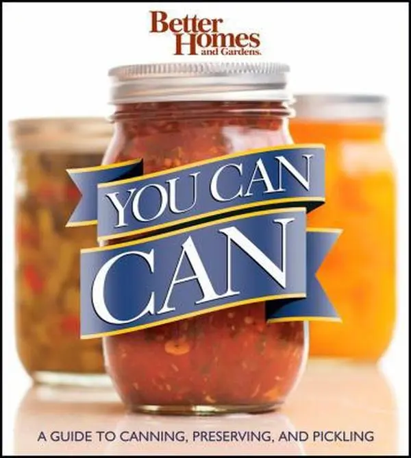 USED Book - Better Homes and Gardens You Can Can: A Guide to Canning, Preserving, and Pickling by Better Homes and Gardens (Paperback) - english