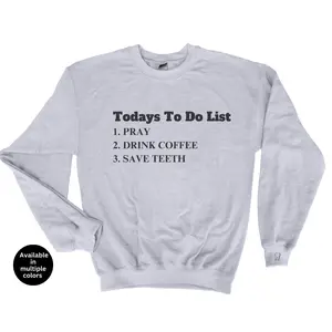 Pray-DrinkCoffee-Save Teeth Crewneck Sweatshirt