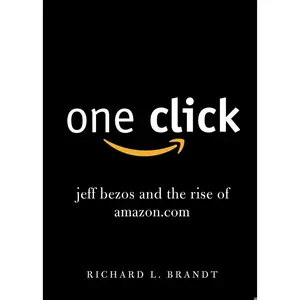 USED-One Click: Jeff Bezos and the Rise of Amazon.com by Brandt, Richard L. (Paperback)