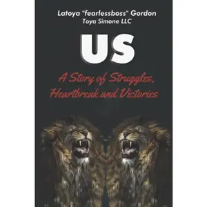 USED-US: A Story of Struggles, Heartbreak and Victories by Latoya Gordon (Paperback)