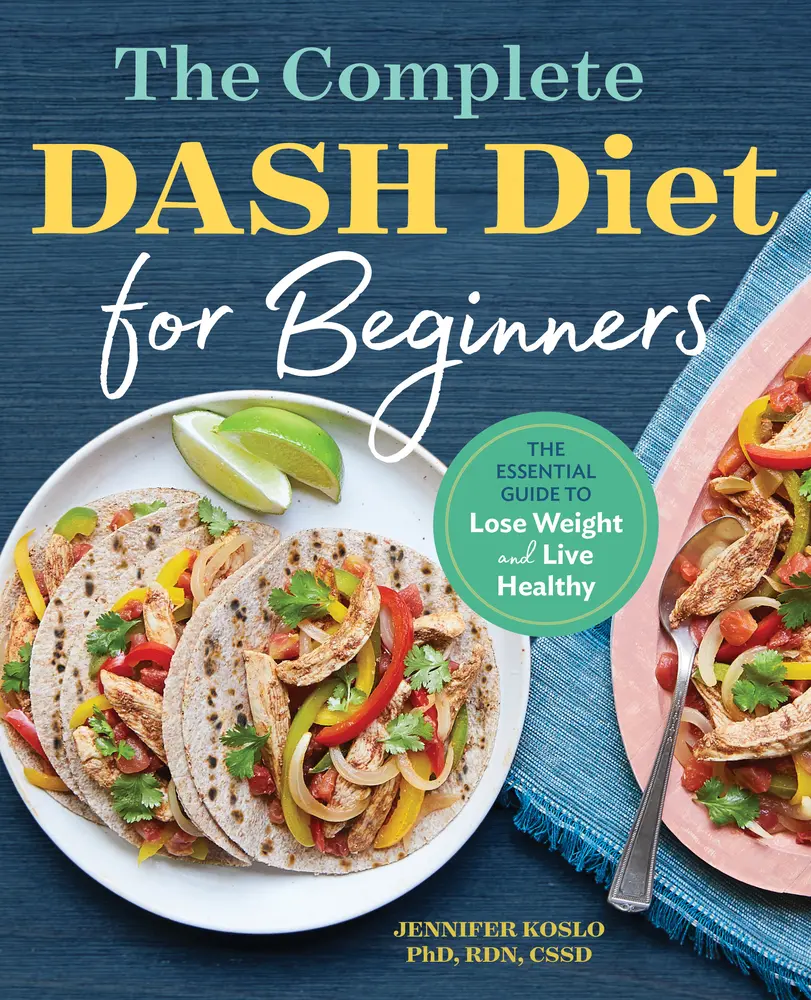 USED-The Complete Dash Diet for Beginners: The Essential Guide to Lose Weight and Live Healthy by Koslo, Jennifer, Rnd (Paperback)