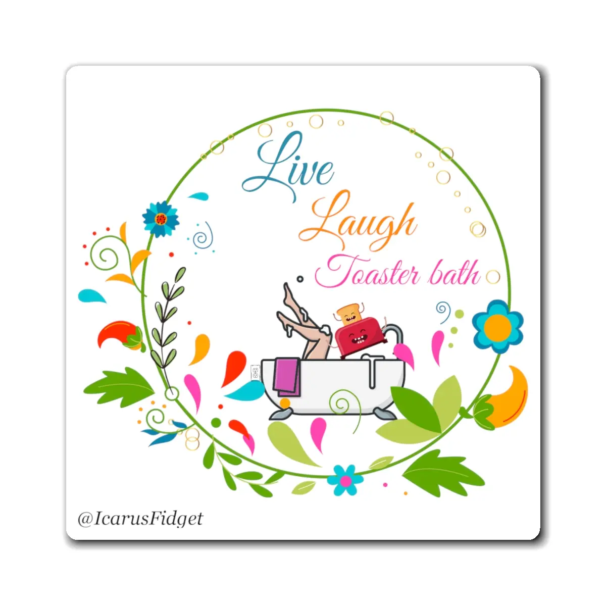 Live Laugh Love Toaster Bath Magnet for Indoor Decor - Three Sizes Available