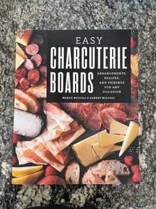 Easy Charcuterie Boards: Arrangements, Recipes, and Pairings for Any Occasion Paperback