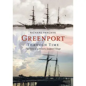 USED-Greenport Through Time by Panchyk, Richard (Paperback)