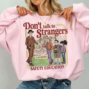 Vintage Don't Talk To Strangers Shirt, Mr. Whatsit Stranger Tee, Funny St5 Movie Sweatshirt, Safety Education Shirt