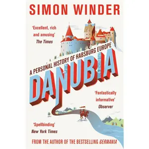 USED-Danubia: A Personal History of Habsburg Europe by Simon Winder (Paperback)