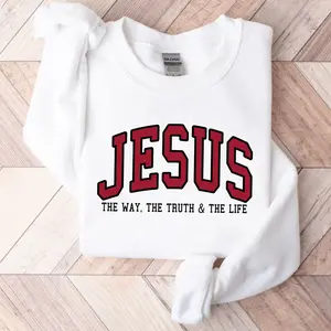 Jesus The Way The Truth And The Life Sweatshirt & T-Shirt, Christian Bible Verse Crewneck, Trendy Love Like Jesus Pray Sweatshirt, Faith Religious Sweater For Men And Women, Christmas Sweatshirt