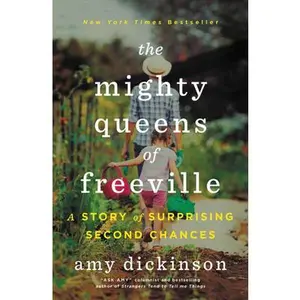 USED-The Mighty Queens of Freeville: A Mother, a Daughter, and the Town That Raised Them by Dickinson, Amy (Paperback)