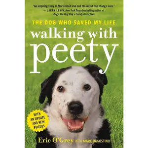 USED-Walking with Peety: The Dog Who Saved My Life by O'Grey, Eric (Paperback)
