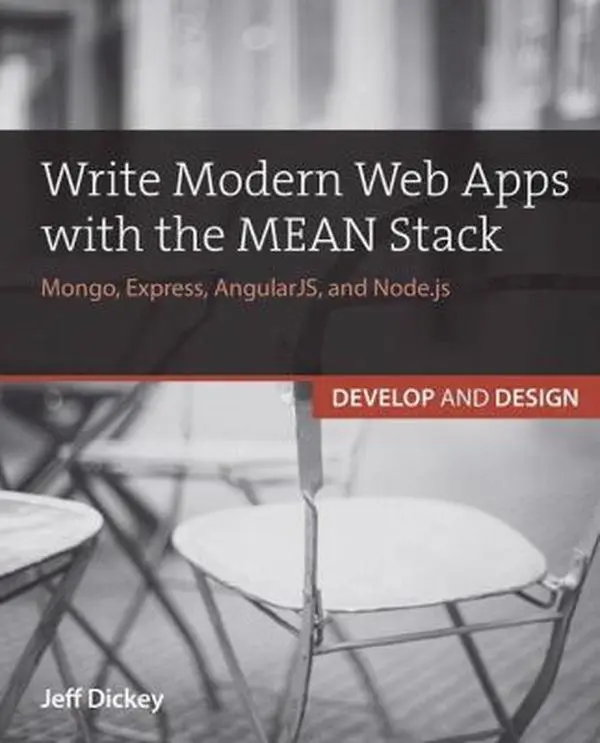 USED-Write Modern Web Apps with the MEAN Stack: Mongo, Express, AngularJS, and Node.js by Dickey, Jeff (Paperback)