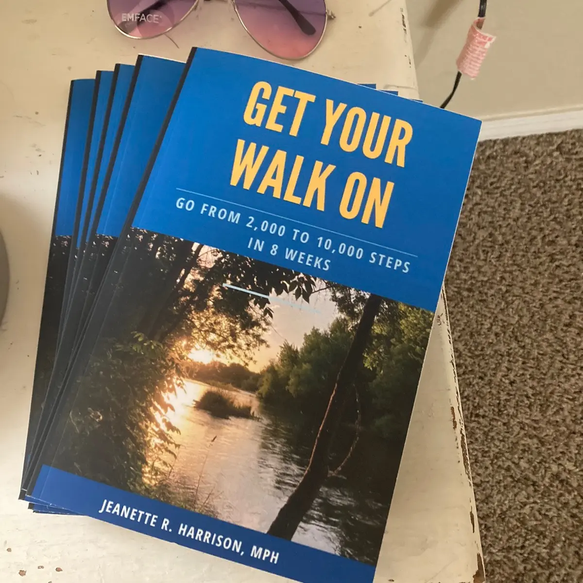 Get Your Walk On: Go from 2,000 to 10,000 Steps in 8 Weeks by Jeanette R. Harrison, MPH