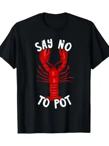 Red Lobster Say No to Pot Cajun Foodie Crawfish Lobster T-Shirt - 220g, Cotton Crew Neck Shirt for Men & Women, Soft Everyday Casual Wear & Themed Events T-Shirt