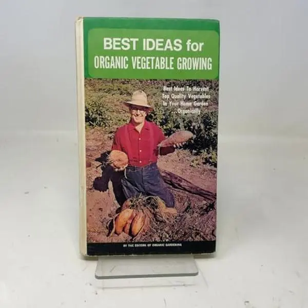 USED-Best Ideas for Organic Vegetable Growing by Organic Gardening and Farming Editors (Hardcover)