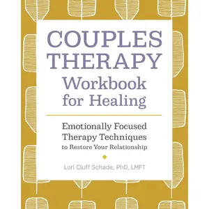Couples Therapy Workbook for Healing: Emotionally Focused Therapy Techniques to Restore Your Relationship Paperback – September 22, 2020