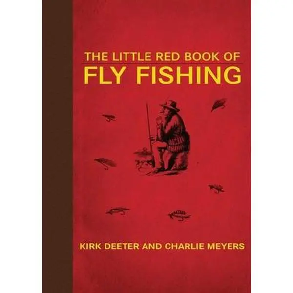 The Little Red Book of Fly Fishing - Kirk Deeter, Illustrated Hardcover