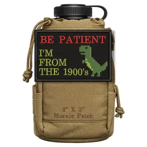 Be Patient I'm From The 1900s Funny Morale Patch 2x3 Inch Hook & Loop Velcro Backed Tactical Patch for Backpack, Hat, Plate Carrier, Vest & Range Bag