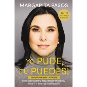 Yo Pude, ¡Tú Puedes!: Cómo tomar el control de tu bienestar emocional y convertirte en una persona imparable (edición revisada y expandida) (Spanish Edition)