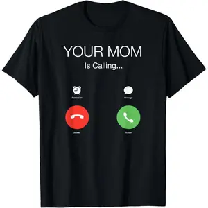 Your mom is calling T-Shirt Cotton Tee