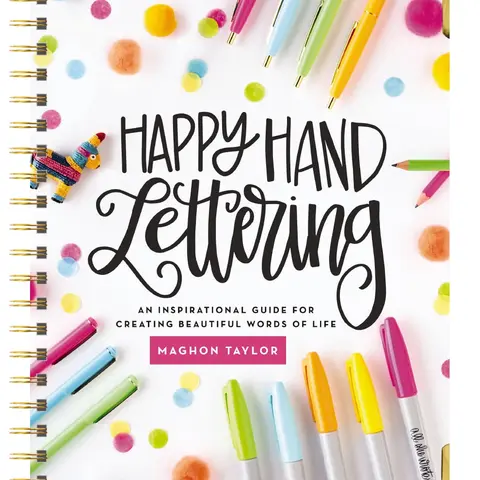 Happy Hand Lettering: An Inspirational Guide for Creating Beautiful Words of Life