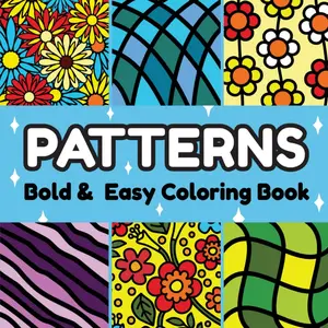 Patterns Bold and Easy Coloring Book: 54 Bold and Easy Coloring Pages With Comfy Patterns Coloring, In This Amazing Patterns Adult Coloring Book