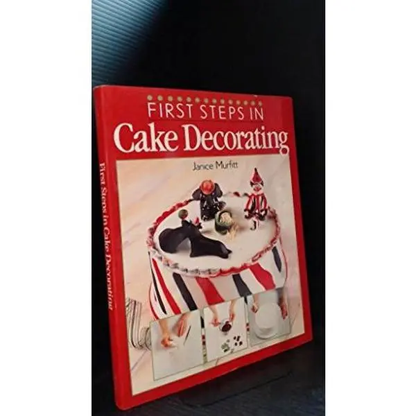 USED-First Steps in Cake Decorating by Janice Murfitt (Hardcover)