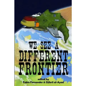 USED-We See a Different Frontier: A postcolonial speculative fiction anthology by Al-Ayad, Djibril (Paperback)