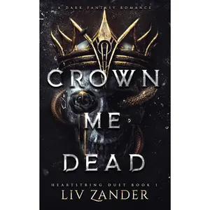 Crown Me Dead: A Dark Fantasy Romance (Heartstring Duet) Paperback – April 7, 2026