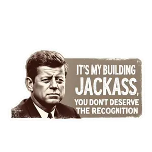 JFK It's my building Jackass Bumper Sticker Buy one get one Free