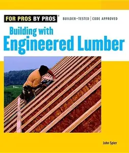 USED-Building with Engineered Lumber (For Pros By Pros) by John Spier (Paperback)