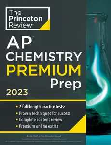 USED-Princeton Review AP Chemistry Premium Prep, 2023: 7 Practice Tests + Complete Content Review + Strategies & Techniques by The Princeton Review (Paperback)