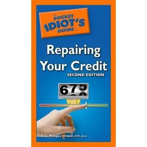 USED-The Pocket Idiot's Guide to Repairing Your Credit, 2nd Edition by Edie Milligan Driskill CFP  CLU (Paperback)