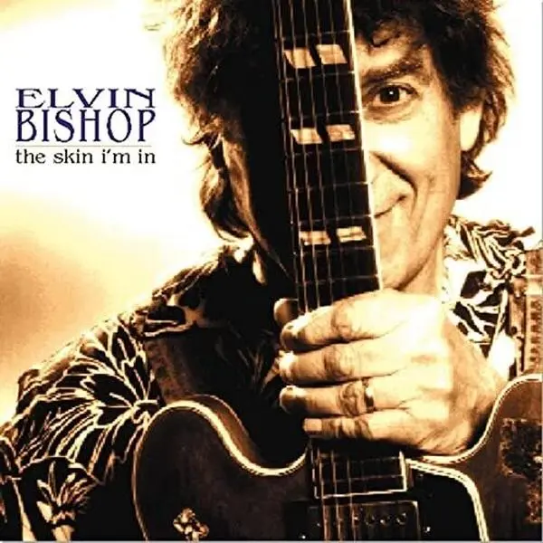 Elvin Bishop - Skin I'm in  [COMPACT DISC - CD]