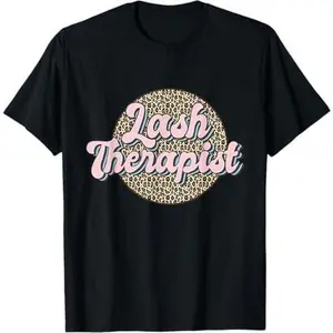 Lash Therapist Eyelash Stylist Lash Artist Lash Tech T-Shirt