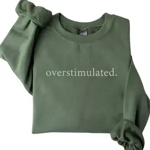 (Sale Off Up To 50%) Overstimulated Sweatshirt, Overstimulated Sweatshirt, Anxiety Sweatshirt, Anxious Sweater, Funny Sweatshirt, My Tummy Hurts, Mom Gift, Fall Clothes, Fashion Women's Top for Daily Wear, Womenswear