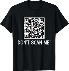 Don't scan me! QR Scan Code Joke Funny T-Shirt