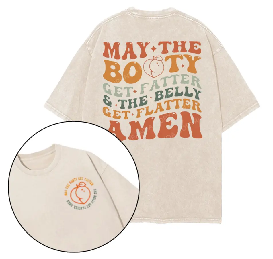 May the Booty Get Fatter Printed Gym Shirt, Gym Shirt, Graphic Gym Shirt, Vintage Washed Tee Conton, Gym Shirt Women, For Men, Ful Size