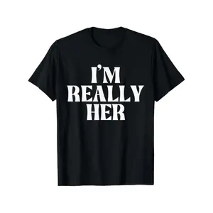 I'M Really Her T-Shirt, Black Cotton T-Shirt for Men, Soft And Breathable, Round Neck, 180G, Size S-XXXL,Unisex Crewneck T-shirt for Men And Women