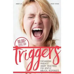 USED-Triggers: Exchanging Parents' Angry Reactions for Gentle Biblical Responses by Speake, Wendy (Paperback)