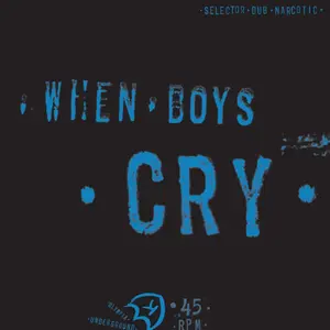 Selector Dub Narcotic - When Boys Cry  [VINYL RECORD - LP]