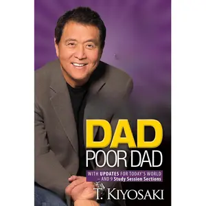 Rich Dad Poor Dad: What the Rich Teach Their Kids About Money That the Poor and Middle Class Do Not! Mass Market Paperback