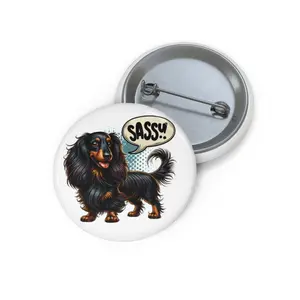 Funny Dachshund Custom Pin Buttons, Cute Dog Lover Gifts, Sassy Pins for Jackets, Pet Accessory, Fun Birthday Party Favor