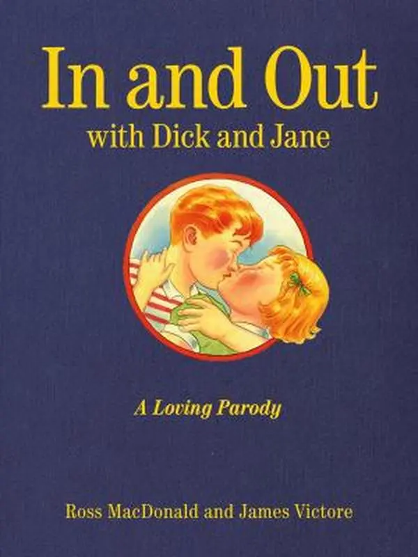 USED-In and Out with Dick and Jane: A Loving Parody by MacDonald, Ross (Hardcover)