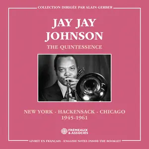 Jay Jay Johnson - The Quintessence, New York - Hackensack - Chicago 1945-1961  [COMPACT DISC - CD]