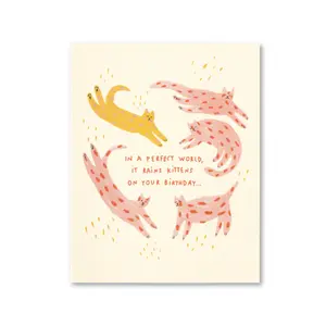 Muchly Love Muchly Rains Kittens Birthday Card - Pink Kittens with "IN A PERFECT WORLD, IT RAINS KITTENS ON YOUR BIRTHDAY..." Text