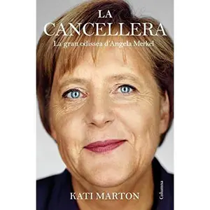 USED-La Cancellera: La gran odissea d'Angela Merkel by Kati Marton (Paperback)