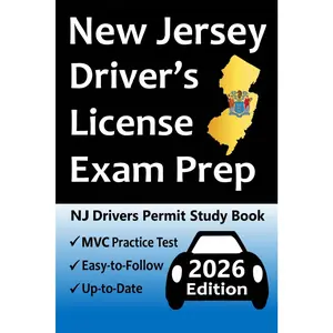 New Jersey Driver's License Exam Prep: 100 Practice Questions Based on the Latest MVC Manual, Detailed Answer Explanations, Road Signs, Traffic Laws, Top Tips for Passing the Road Skills Test, & More!