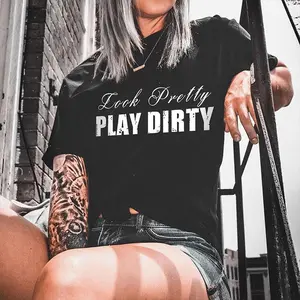 LOOK PRETTY PLAY DIRTY Print Women's tshirt ,hoodie, sweatshirt, Aesthetic tatoo merch summer outfits, style, streetwear, Nun top, vintage y2k graphic tees, Mother day