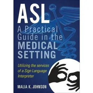 USED-ASL: A Practical Guide in the medical setting by Malia K. Johnson (Paperback)